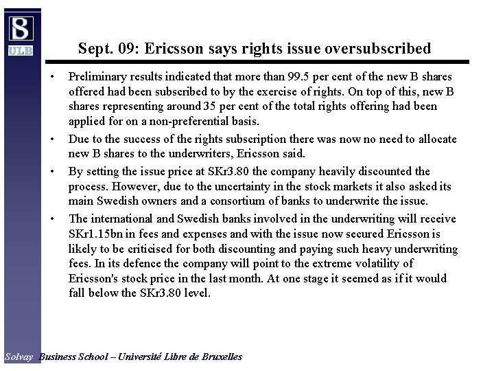 Sept. 09: Ericsson says rights issue oversubscribed • • Preliminary results indicated that more