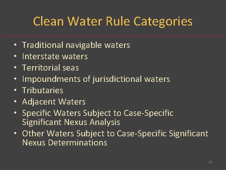 Clean Water Rule Categories Traditional navigable waters Interstate waters Territorial seas Impoundments of jurisdictional