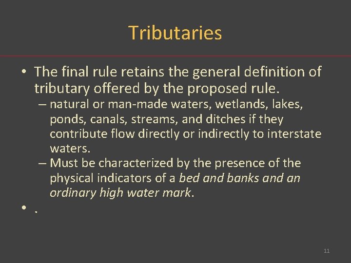 Tributaries • The final rule retains the general definition of tributary offered by the