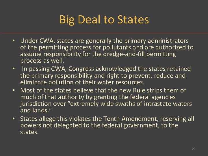 Big Deal to States • Under CWA, states are generally the primary administrators of