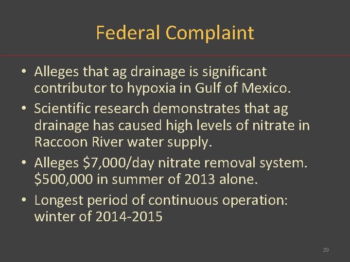 Federal Complaint • Alleges that ag drainage is significant contributor to hypoxia in Gulf