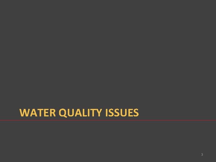 WATER QUALITY ISSUES 3 