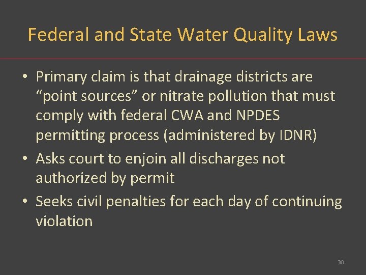 Federal and State Water Quality Laws • Primary claim is that drainage districts are