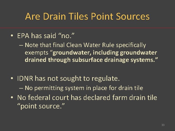 Are Drain Tiles Point Sources • EPA has said “no. ” – Note that