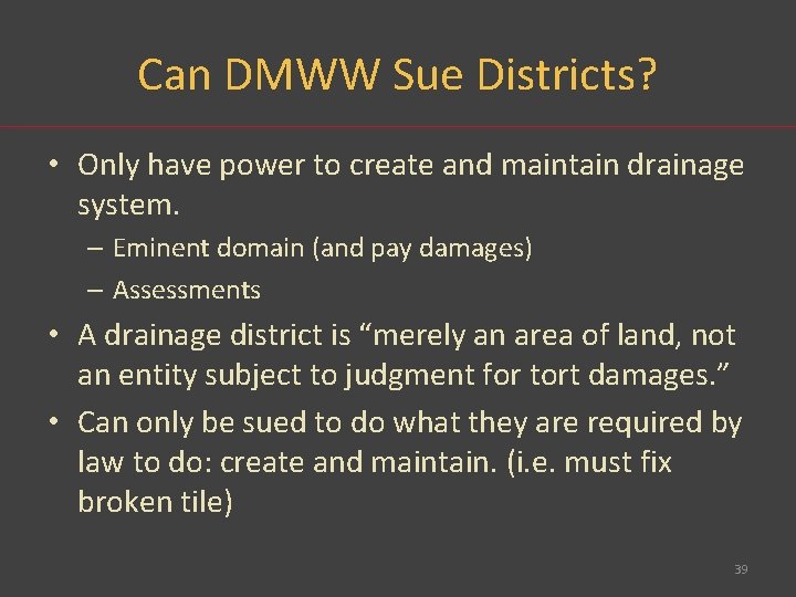 Can DMWW Sue Districts? • Only have power to create and maintain drainage system.