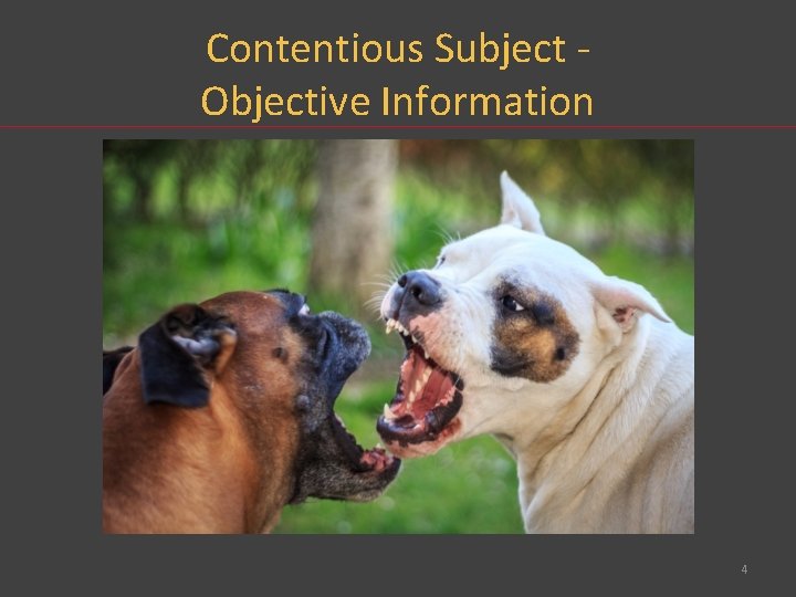 Contentious Subject Objective Information 4 
