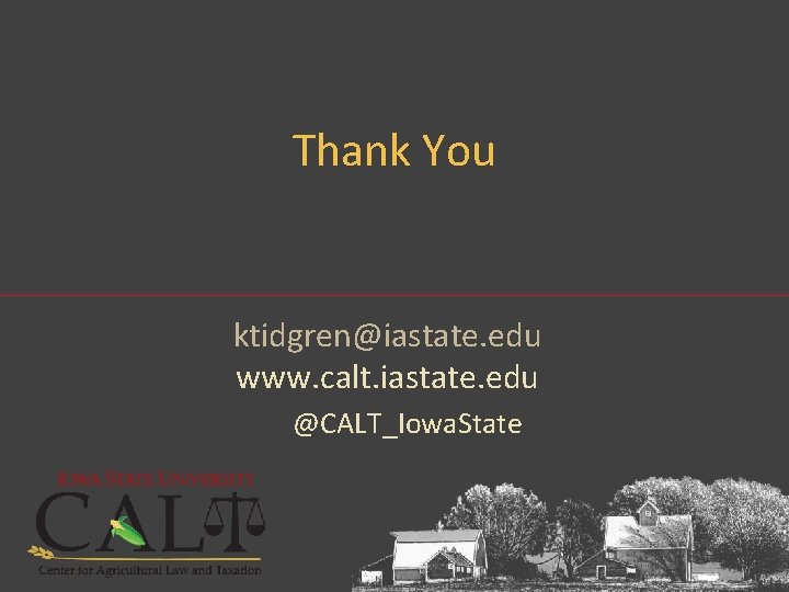 Thank You ktidgren@iastate. edu www. calt. iastate. edu @CALT_Iowa. State 