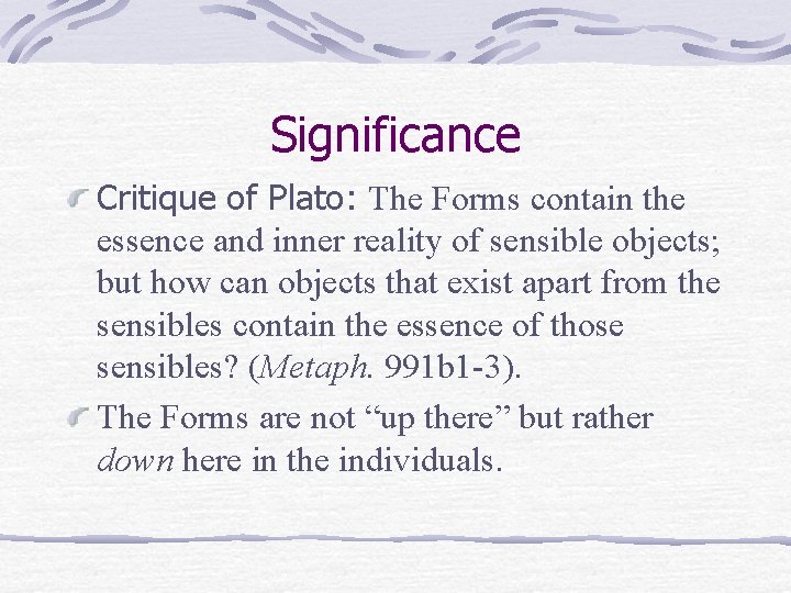 Significance Critique of Plato: The Forms contain the essence and inner reality of sensible
