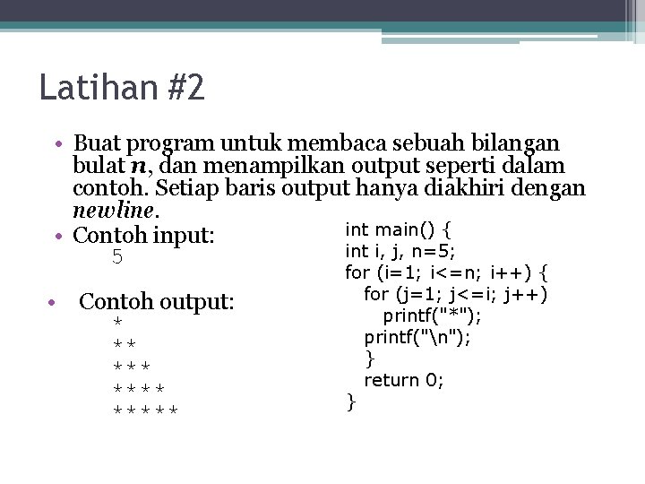 Latihan #2 • Buat program untuk membaca sebuah bilangan bulat n, dan menampilkan output