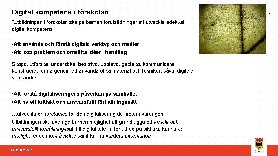 Digital kompetens i förskolan ”Utbildningen i förskolan ska ge barnen förutsättningar att utveckla adekvat