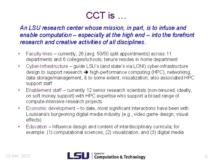 CCT is … An LSU research center whose mission, in part, is to infuse