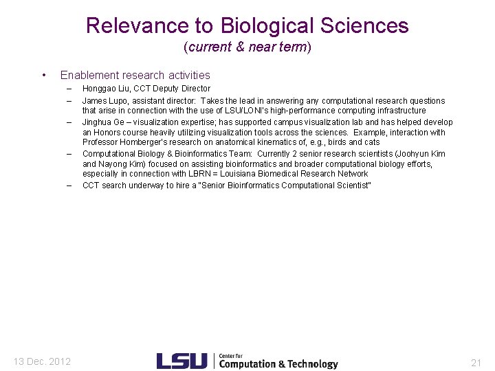 Relevance to Biological Sciences (current & near term) • Enablement research activities – –