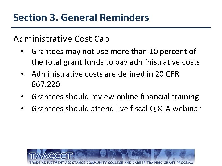 Section 3. General Reminders Administrative Cost Cap • Grantees may not use more than