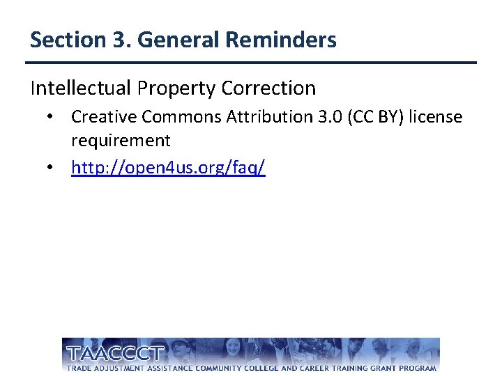 Section 3. General Reminders Intellectual Property Correction • Creative Commons Attribution 3. 0 (CC