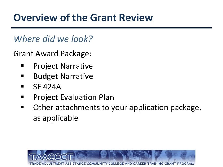 Overview of the Grant Review Where did we look? Grant Award Package: § Project
