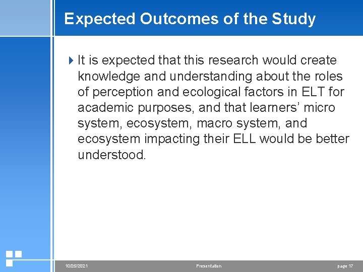 Expected Outcomes of the Study 4 It is expected that this research would create