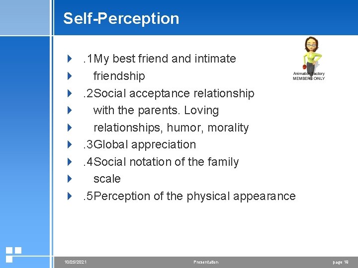 Self-Perception 4 4 4 4 4 . 1 My best friend and intimate friendship.