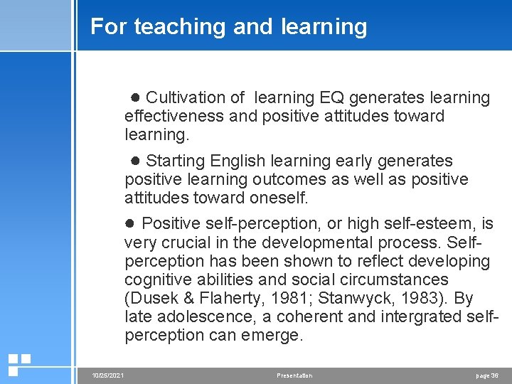 For teaching and learning ● Cultivation of learning EQ generates learning effectiveness and positive