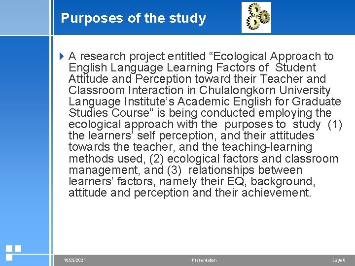 Purposes of the study 4 A research project entitled “Ecological Approach to English Language