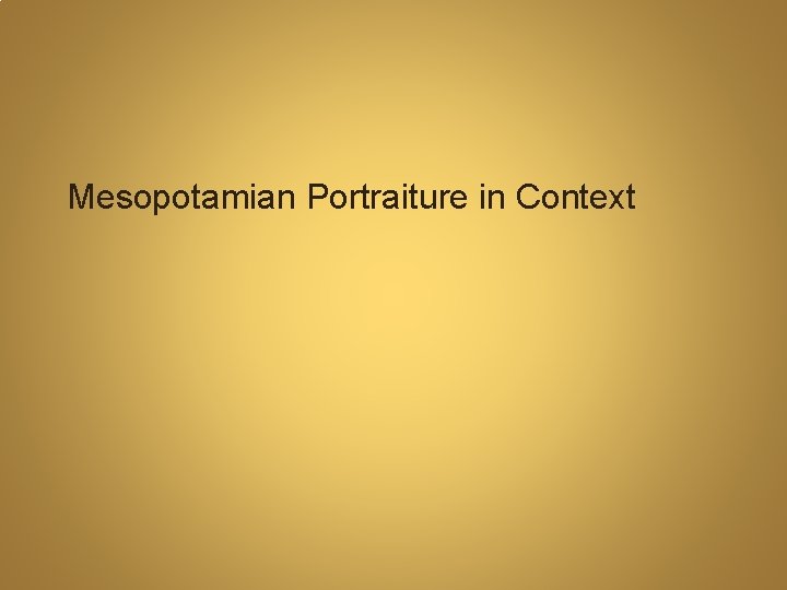 Mesopotamian Portraiture in Context 