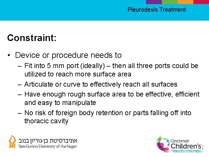 Pleurodesis Treatment Constraint: • Device or procedure needs to – Fit into 5 mm