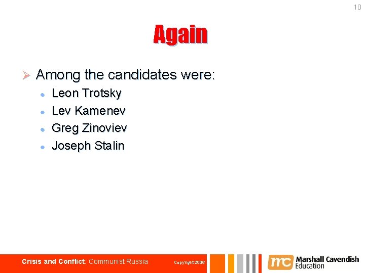 10 Again Ø Among the candidates were: l l Leon Trotsky Lev Kamenev Greg