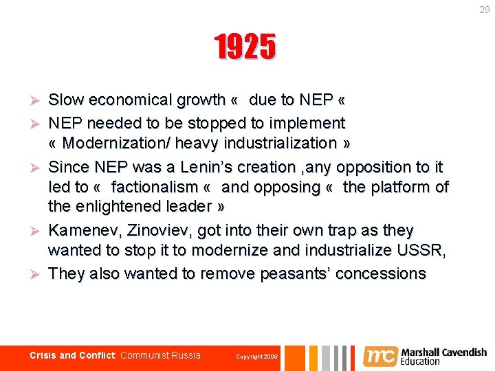 29 1925 Ø Ø Ø Slow economical growth « due to NEP « NEP