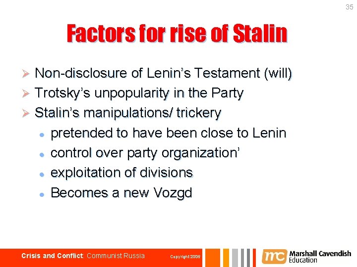 35 Factors for rise of Stalin Non-disclosure of Lenin’s Testament (will) Ø Trotsky’s unpopularity