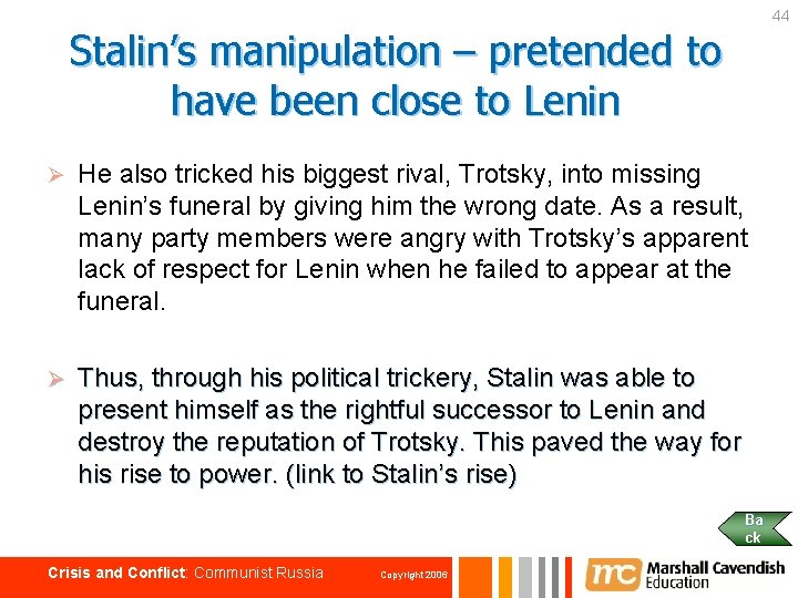 44 Stalin’s manipulation – pretended to have been close to Lenin Ø He also