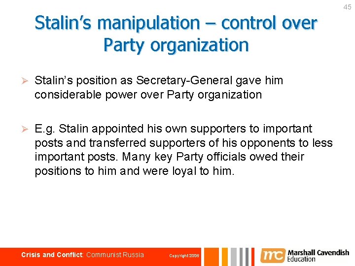 45 Stalin’s manipulation – control over Party organization Ø Stalin’s position as Secretary-General gave