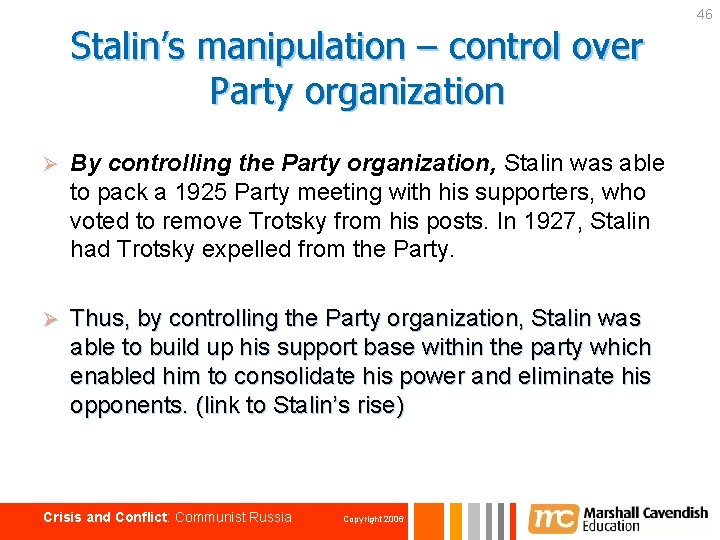 46 Stalin’s manipulation – control over Party organization Ø By controlling the Party organization,