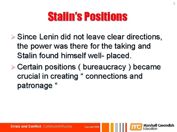 5 Stalin’s Positions Ø Since Lenin did not leave clear directions, the power was