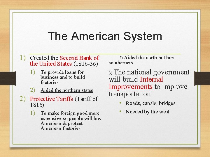 The American System 1) Created the Second Bank of the United States (1816 -36)