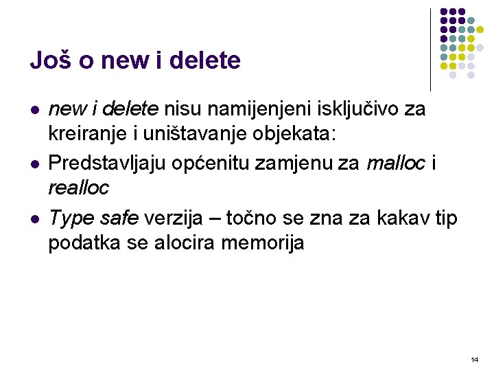 Još o new i delete l l l new i delete nisu namijenjeni isključivo Još o new i delete l l l new i delete nisu namijenjeni isključivo