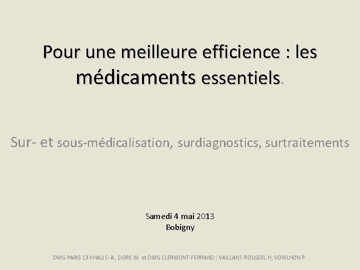 Pour une meilleure efficience : les médicaments essentiels. Sur- et sous-médicalisation, surdiagnostics, surtraitements Samedi