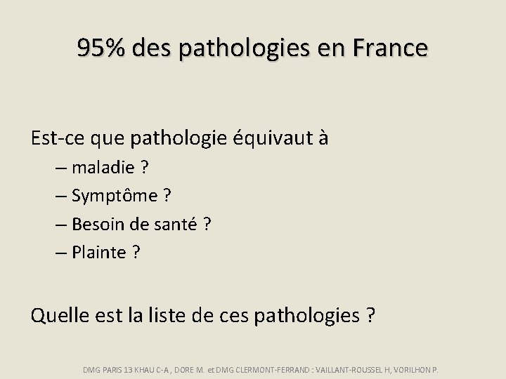 95% des pathologies en France Est-ce que pathologie équivaut à – maladie ? –