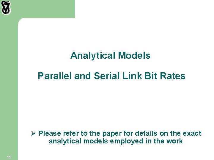 Analytical Models Parallel and Serial Link Bit Rates Ø Please refer to the paper