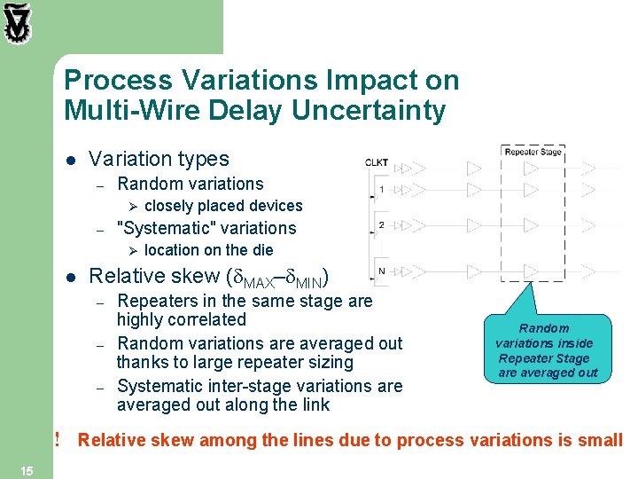 Process Variations Impact on Multi-Wire Delay Uncertainty l Variation types – Random variations Ø