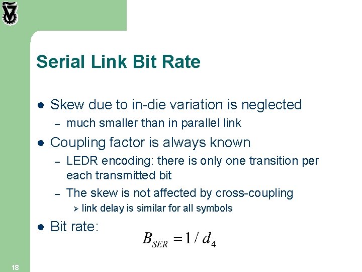 Serial Link Bit Rate l Skew due to in-die variation is neglected – l