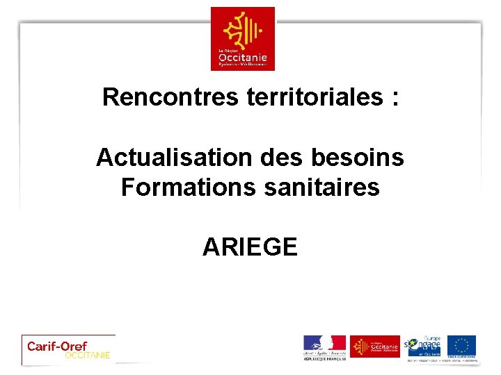 Rencontres territoriales : Actualisation des besoins Formations sanitaires ARIEGE 