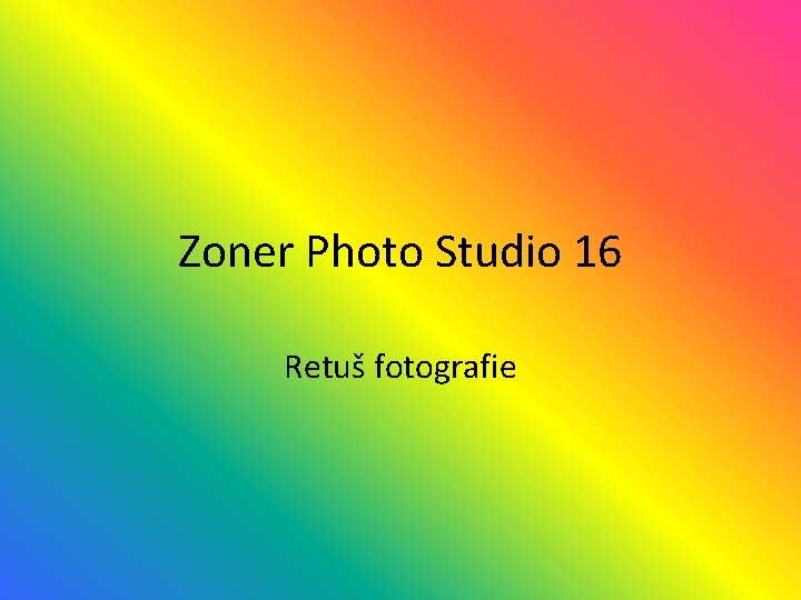 Zoner Photo Studio 16 Retuš fotografie 