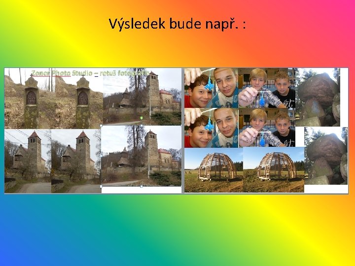 Výsledek bude např. : 