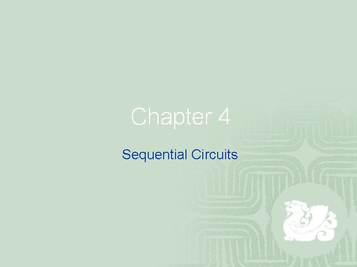 Chapter 4 Sequential Circuits 