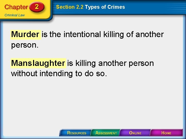 Section 2. 2 Types of Crimes Murder is the intentional killing of another person.