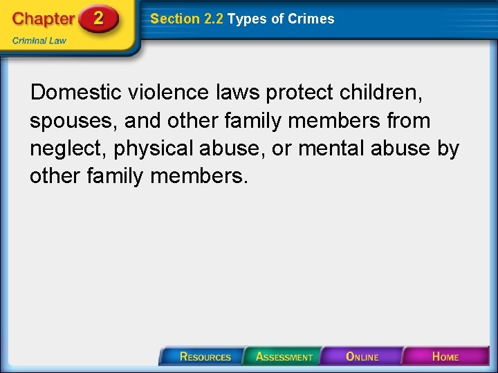 Section 2. 2 Types of Crimes Domestic violence laws protect children, spouses, and other
