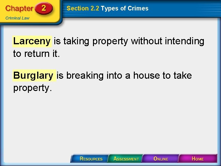 Section 2. 2 Types of Crimes Larceny is taking property without intending to return