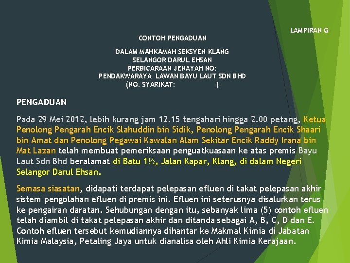 LAMPIRAN G CONTOH PENGADUAN DALAM MAHKAMAH SEKSYEN KLANG SELANGOR DARUL EHSAN PERBICARAAN JENAYAH NO: