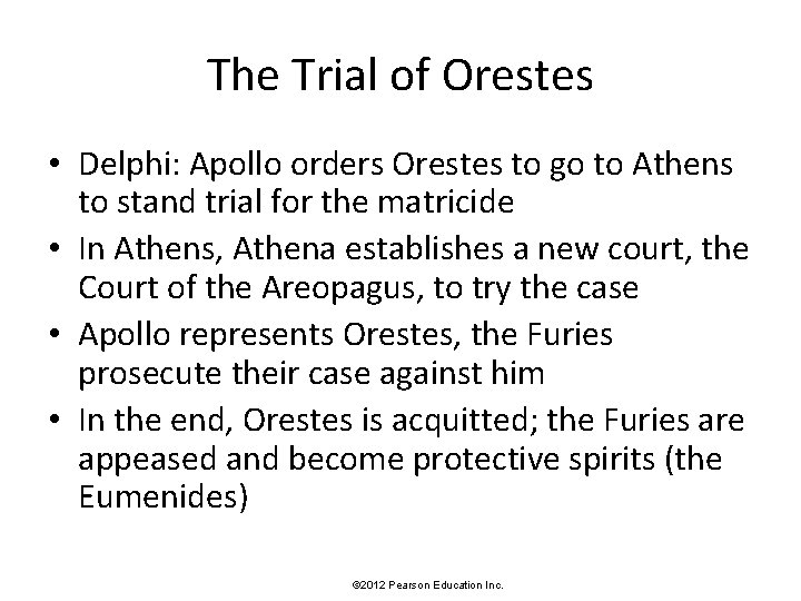 The Trial of Orestes • Delphi: Apollo orders Orestes to go to Athens to