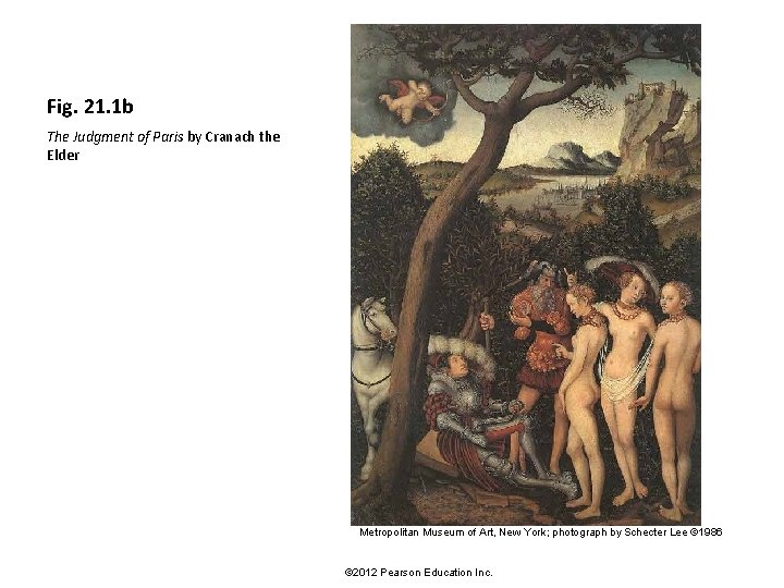 Fig. 21. 1 b The Judgment of Paris by Cranach the Elder Metropolitan Museum