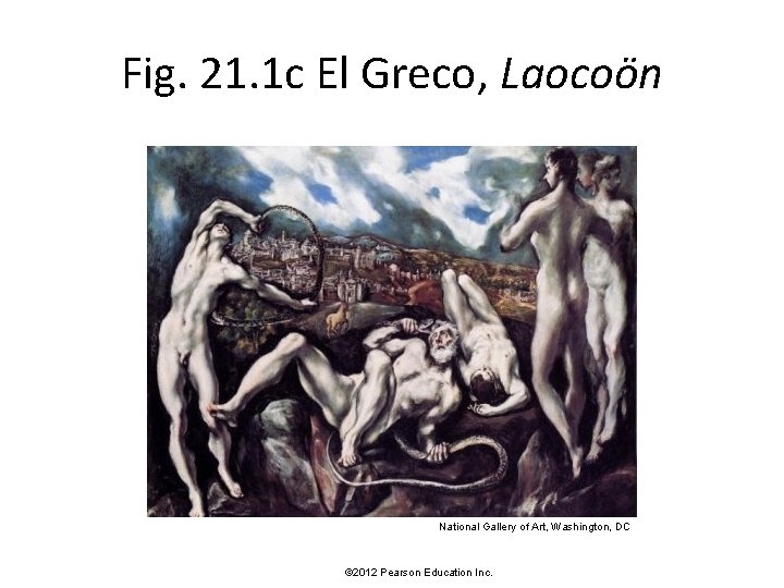 Fig. 21. 1 c El Greco, Laocoön National Gallery of Art, Washington, DC ©